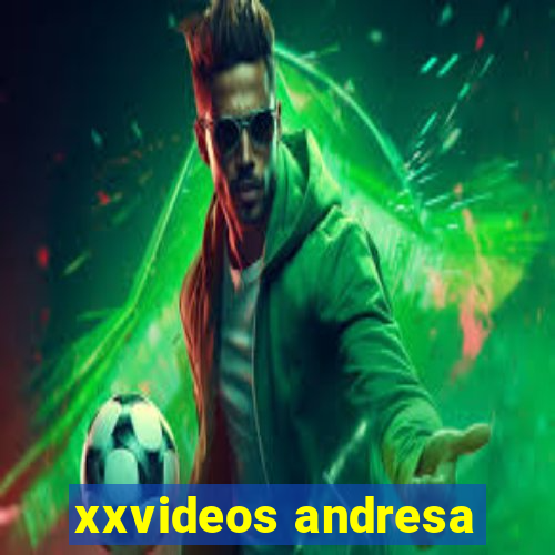 xxvideos andresa