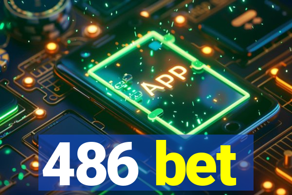 486 bet
