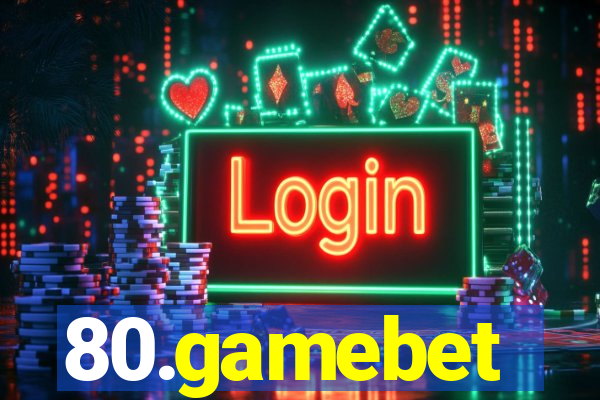 80.gamebet