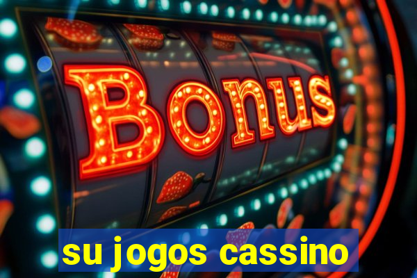 su jogos cassino