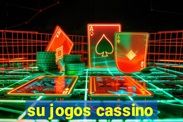 su jogos cassino