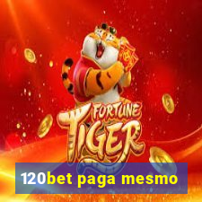 120bet paga mesmo