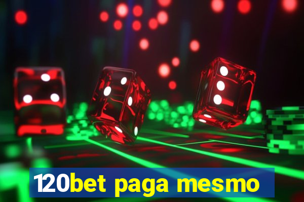 120bet paga mesmo