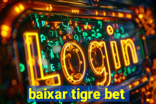 baixar tigre bet