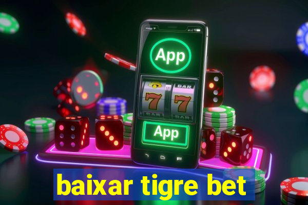 baixar tigre bet