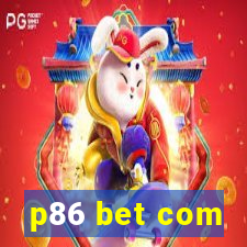 p86 bet com