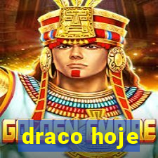 draco hoje