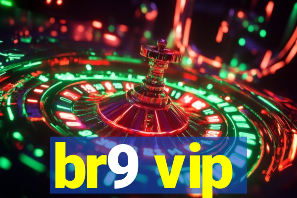 br9 vip