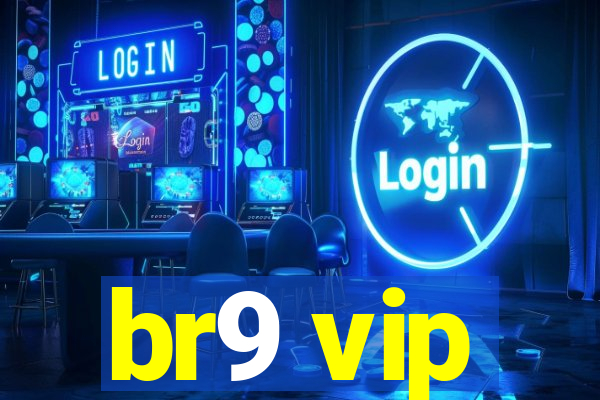 br9 vip