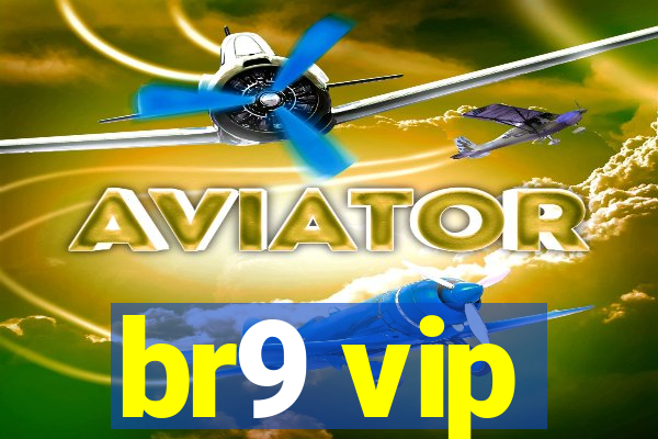 br9 vip