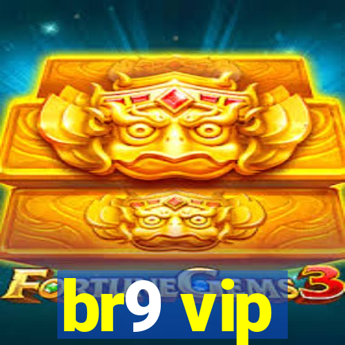 br9 vip