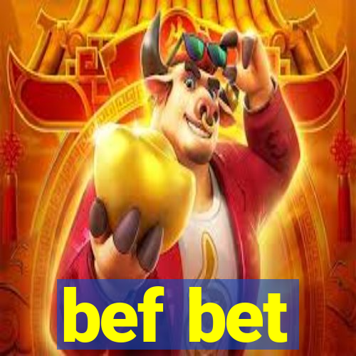 bef bet