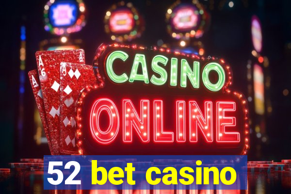 52 bet casino