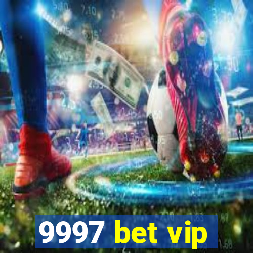 9997 bet vip