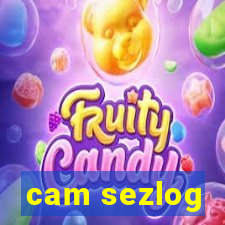 cam sezlog