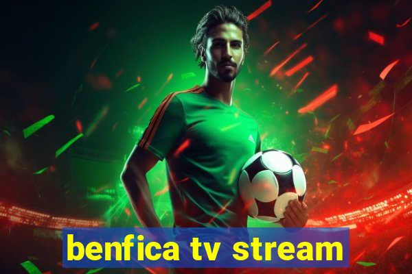 benfica tv stream