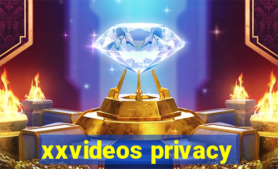 xxvideos privacy