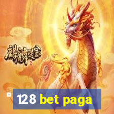 128 bet paga