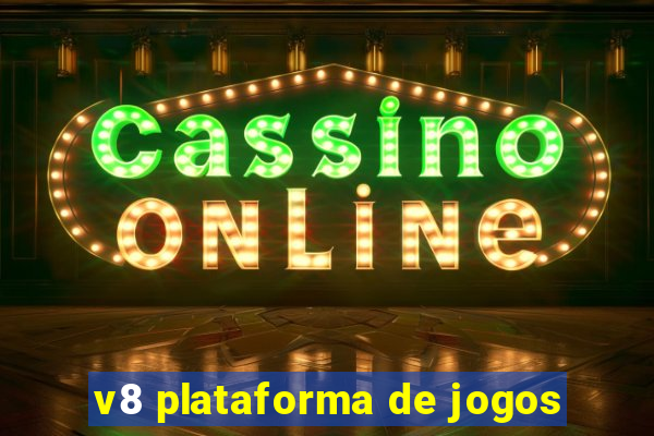 v8 plataforma de jogos