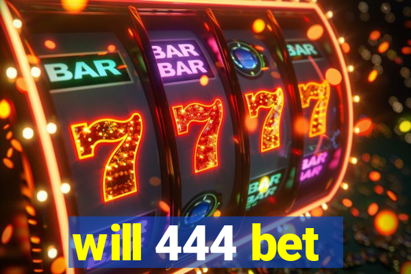 will 444 bet