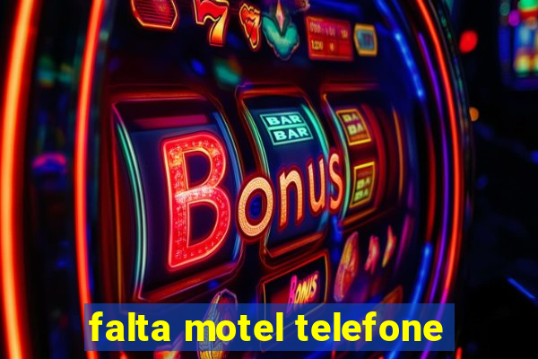 falta motel telefone