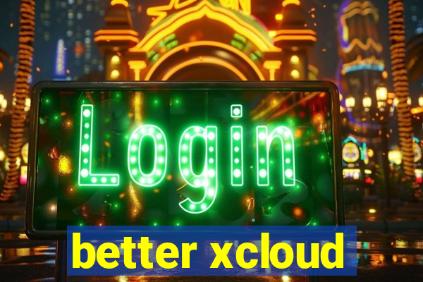 better xcloud