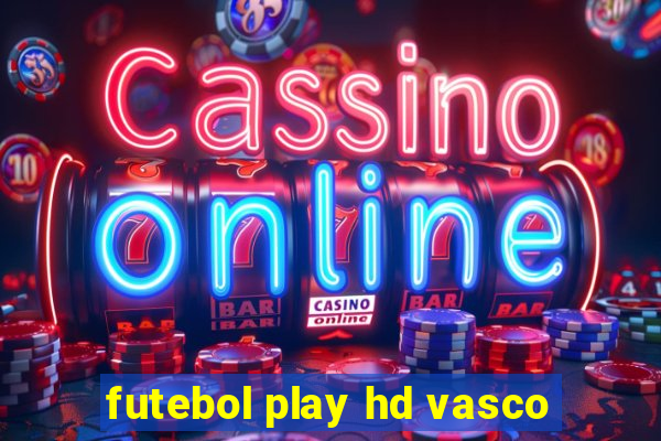 futebol play hd vasco