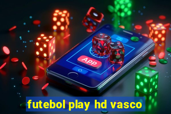 futebol play hd vasco