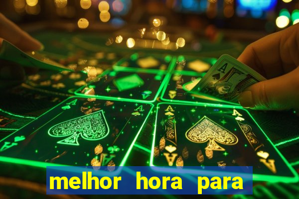 melhor hora para jogar fortune touro