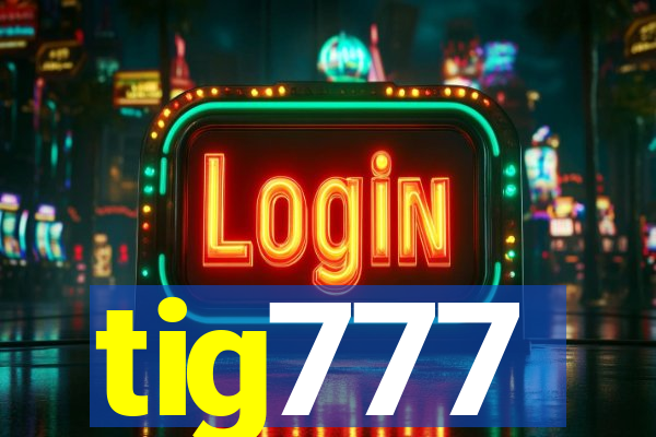 tig777