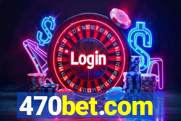 470bet.com