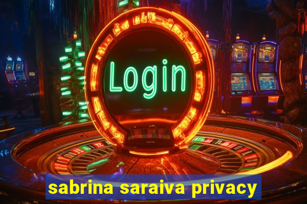 sabrina saraiva privacy