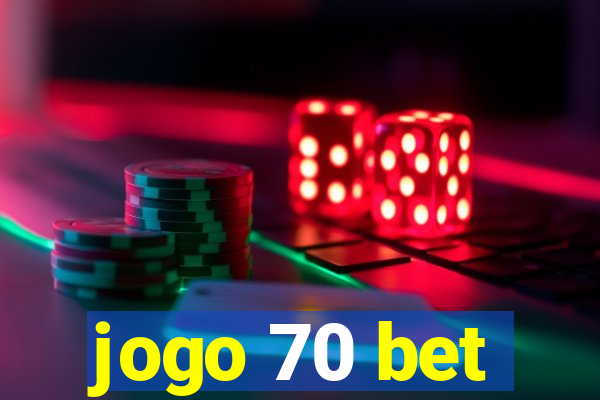 jogo 70 bet