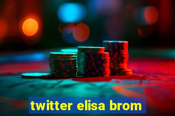 twitter elisa brom