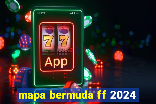 mapa bermuda ff 2024