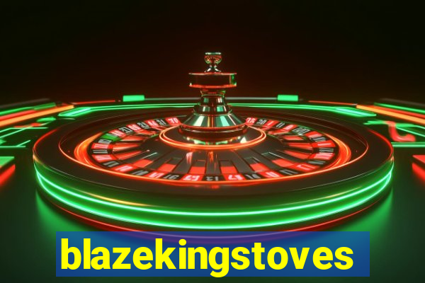 blazekingstoves