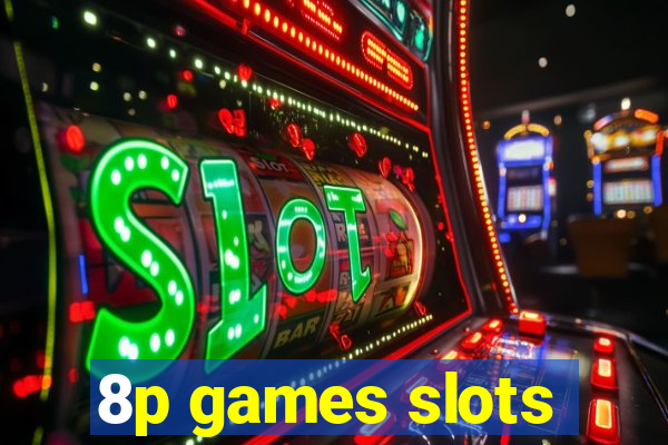 8p games slots