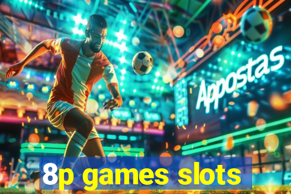 8p games slots