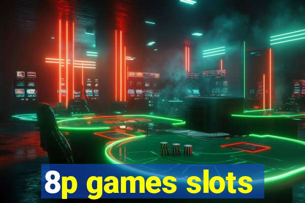 8p games slots