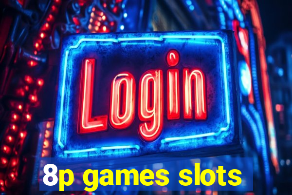 8p games slots