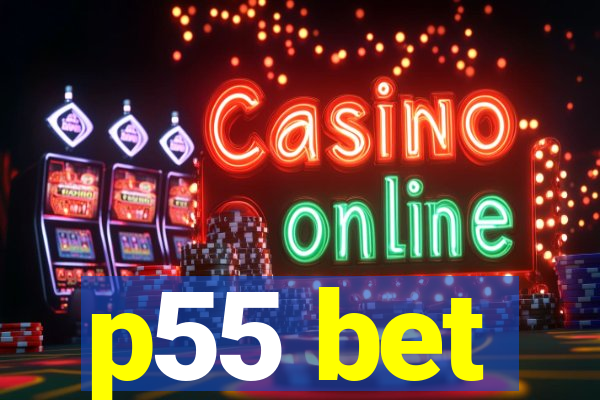 p55 bet