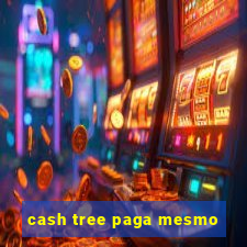 cash tree paga mesmo