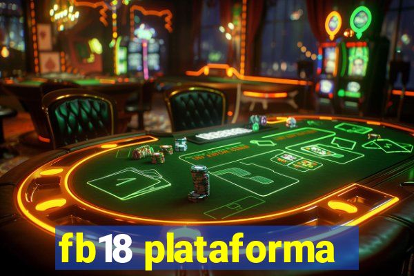 fb18 plataforma