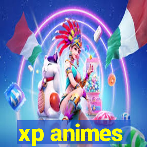 xp animes