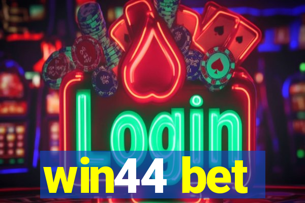 win44 bet