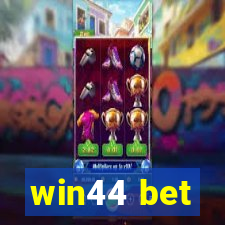 win44 bet