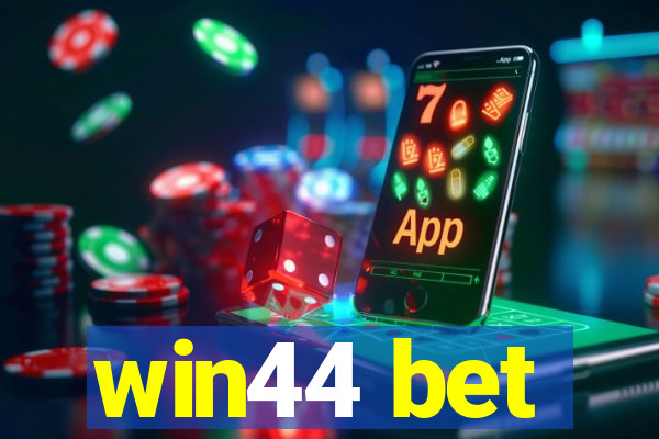 win44 bet