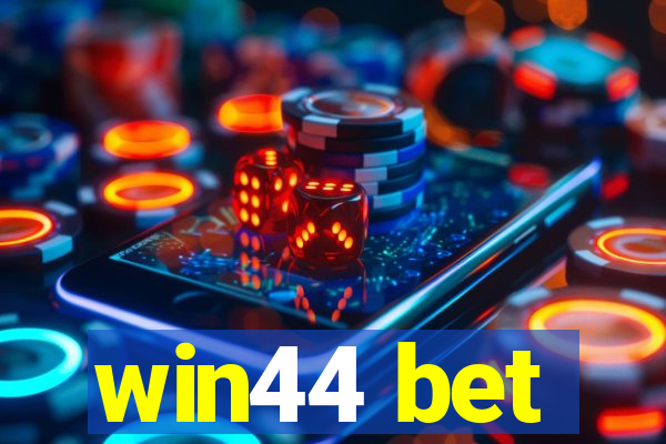 win44 bet