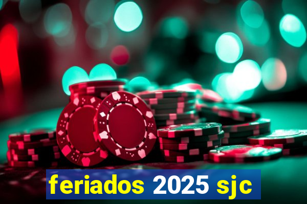 feriados 2025 sjc