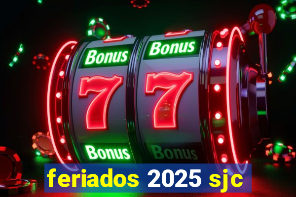 feriados 2025 sjc